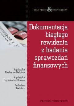 Dokumentacja biegłego rewidenta z badania sprawozdań finansowych Dokumentacja biegłego rewidenta z badania sprawozdań finansowych