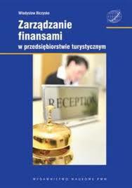 Zarządzanie finansami w przedsiębiorstwie turystycznym Zarządzanie finansami w przedsiębiorstwie turystycznym