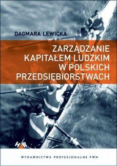 Zarządzanie kapitałem ludzkim w polskich przedsiębiorstwach Zarządzanie kapitałem ludzkim w polskich przedsiębiorstwach