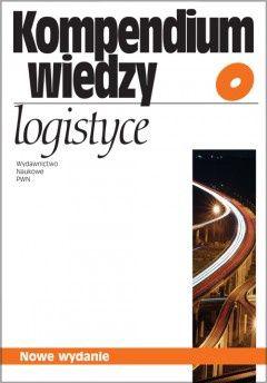 „Kompendium wiedzy o logistyce” Elżbiety Gołembskiej (red. nauk.) „Kompendium wiedzy o logistyce” Elżbiety Gołembskiej (red. nauk.)