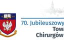 70. Jubileuszowy Kongres Towarzystwa Chirurgów Polskich, 15-18 września 2021