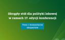 Okrągły stół dla polityki lekowej w ramach 17. edycji konferencji. Tezy i komentarze ekspertów [RAPORT]
