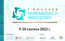 I Kongres Humanizacji Medycyny, 9-10 czerwca 2022