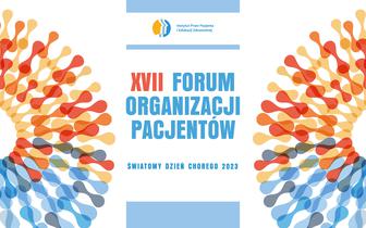 XVII Forum Organizacji Pacjentów, 8-9 lutego 2023 r.