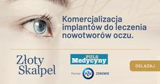 Prof. Romanowska-Dixon: komercjalizacja implantów do leczenia nowotworów oczu zajęła nam półtora roku