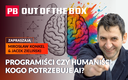 AI zabierze nam pracę. A co z sensem życia? PB OUT OF THE BOX