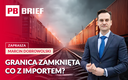 Czy Chiny odblokują polską granicę? PB BRIEF