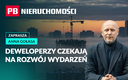 Deweloperzy czekają na rozwój wydarzeń. PB NIERUCHOMOŚCI