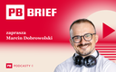 Geopolityka, Fed i wielkie inwestycje Piątnicy. PB BRIEF