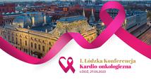 Pierwsza Łódzka Konferencja Kardio-onkologiczna [27.05.2023]