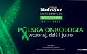 Polska onkologia wczoraj, dziś i jutro [CYKL DEBAT], 6 września 2023