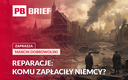 Komu Niemcy wypłaciły reparacje i odszkodowania? W PB BRIEF również o pracy w USA i budżecie RP.