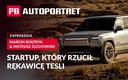 Rivian: Start-up, który rzucił rękawicę Tesli. PB AUTOPORTRET