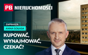 Kupić, wynająć czy czekać? PB NIERUCHOMOŚCI