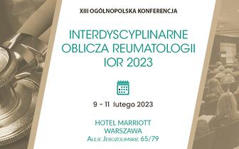 XII Ogólnopolska Konferencja Interdyscyplinarne Oblicza Reumatologii, 9-11 lutego 2023 r.