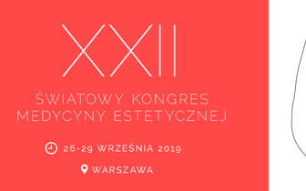 XXII Światowy Kongres Medycyny Estetycznej po raz pierwszy w Polsce