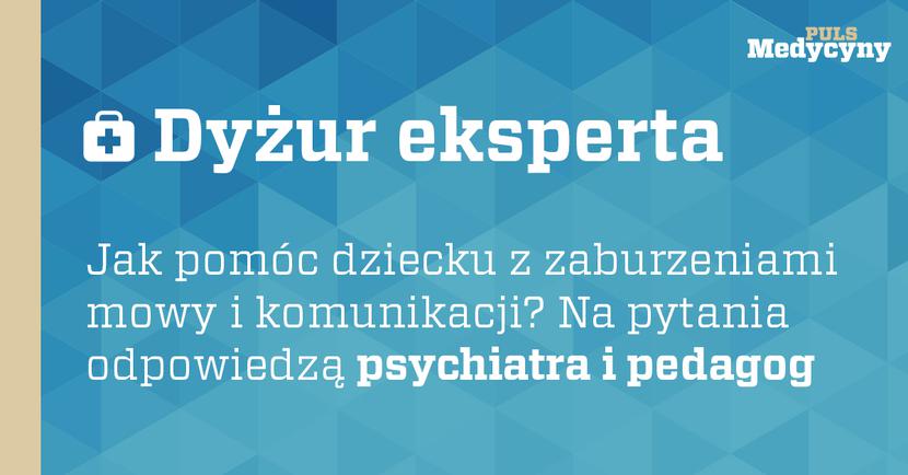 Dyżur Eksperta Jak Pomóc Dziecku Z Zaburzeniami Mowy I Komunikacji Puls Medycyny 0774