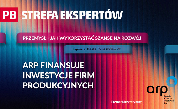 ARP finansuje inwestycje firm produkcyjnych