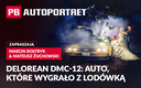 DeLorean DMC-12: Auto, które wygrało z lodówką. PB AUTOPORTRET
