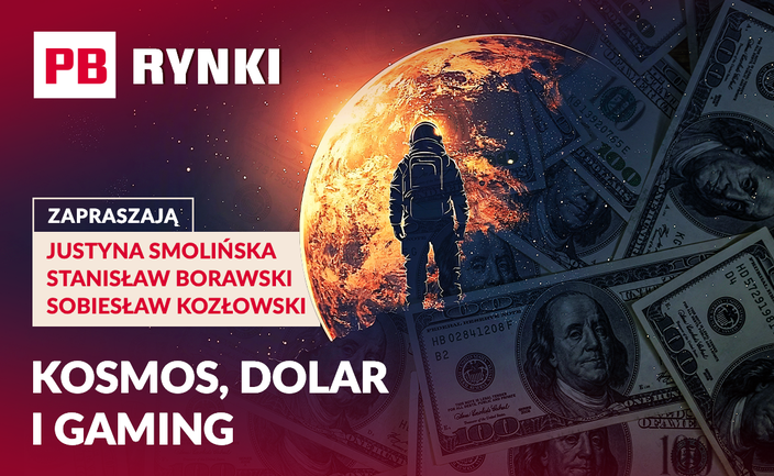 Silny dolar, sentyment do gamingu i kosmiczne marzenia. PB RYNKI
