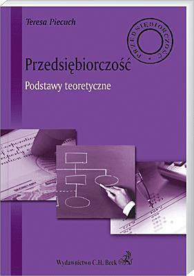 „Przedsiębiorczość. Podstawy teoretyczne” Teresy Piecuch