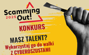 Konkurs na plakat promujący akcję Scamming Out! Do wygrania 10 tys. zł