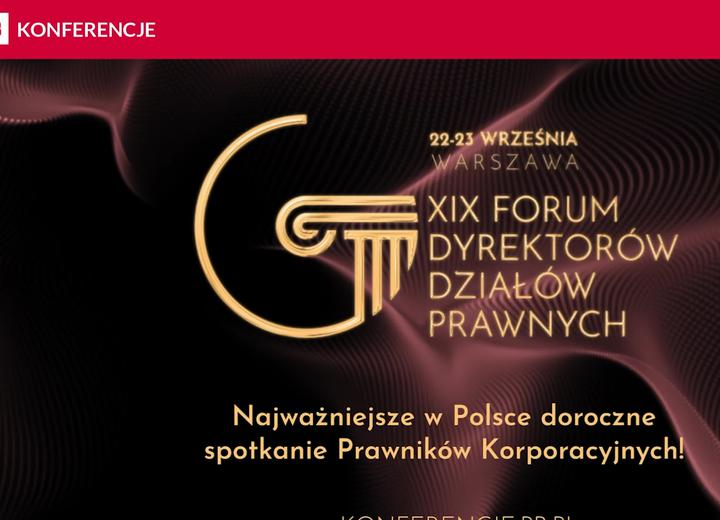 Największe wyzwania zarządzających działami prawnymi. Relacja z&nbsp;XIX Forum Dyrektorów Działów Prawnych