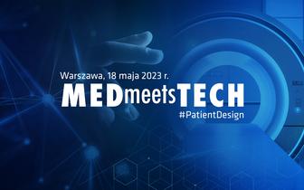 MEDmeetsTECH zaprasza na kolejną edycję konferencji pod hasłem Patient Design, 18 maja 2023 r.