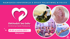 Ogólnopolska Konferencja Opieki Paliatywnej “Odchodzić bez bólu”