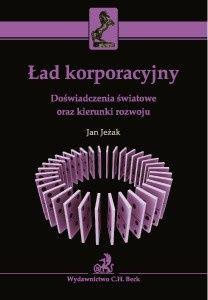 „Ład korporacyjny” Jana Jeżaka (Wydawnictwo C.H. Beck, 2010)