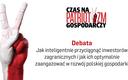 Debata "Jak inteligentnie przyciągnąć inwestorów zagranicznych i jak ich optymalnie zaangażować w rozwój polskiej gospodarki" (wideo)